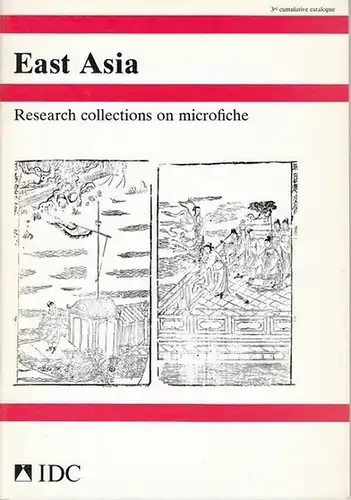 East Asia: East Asia : research collections on microfiche. Inter Documentation Company AG. 3rd cumulative catalogue. 