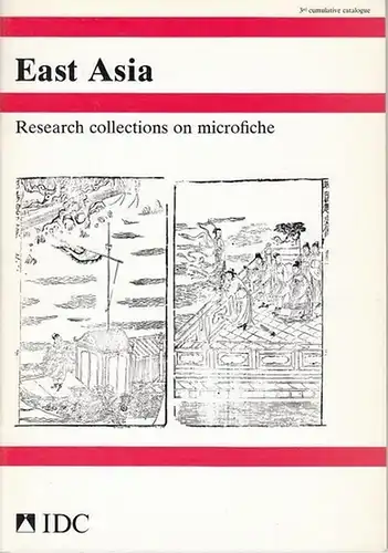 East Asia : research collections on microfiche. Inter Documentation Company AG. 3rd cumulative catalogue