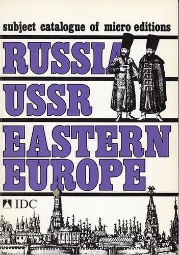 Russia. - Inter Documentation Company: Russia, USSR, Eastern Europe : subject catalogue of micro editions. 