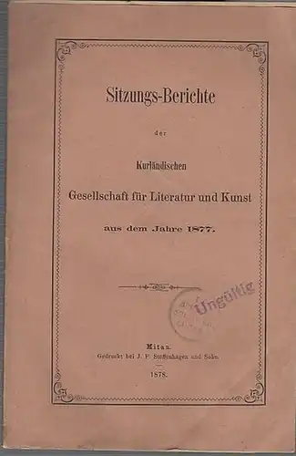 Kurland. - Sitzungsberichte. - Kurländische Geselellschaft für Literatur und Kunst. - J. Döring (Geschäftsführer). - Th. Von Funck / Dr. Bluhm / Edm. Von Wolff:...