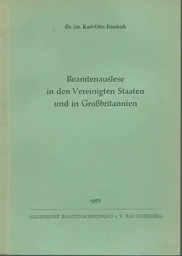 Friedrich, Karl-Otto: Beamtenauslese in den Vereinigten Staaten und in Großbritannien. 