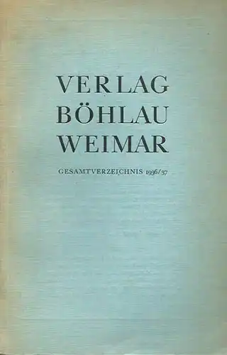 Böhlau, Hermann Nachfolger, Weimar: Gesamtverzeichnis 1936 / 1937 des Verlages Böhlau, Weimar: Fachverzeichnis I: Literaturwissenschaft   Gesamtausgaben von Goethe / Jean Paul / Luther.. 