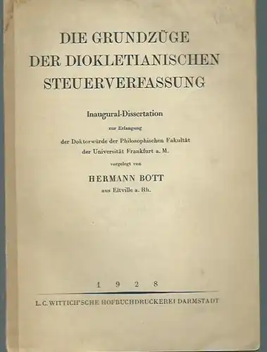 Diokletian. - Bott, Hermann: Die Grundzüge der diokletianischen Steuerverfassung. Dissertation an der Universität Frankfurt a.M., 1928. 