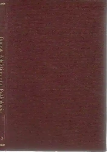 Duerst, J. Ulrich: Selektion und Pathologie. Studien über die Vererbung durch Krankheit verursachter Heilbildungen, sowie an sich krankhafter Veränderungen, Mißbildungen und Krankheiten der Organe als.. 