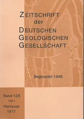 Land, Hans Dietrich (Schriftleitung): Zeitschrift der Deutschen Geologischen Gesellschaft. Band 128, Teil 1. Hannover 1977. 