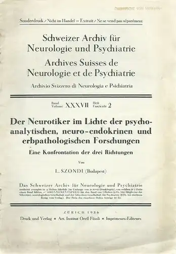 Szondi, L: Der Neurotiker im Lichte der psychoanalytischen, neuro endokrinen und erbpathologischen Forschungen. Eine Konfrontation der drei Richtungen. (= Schweizer Archiv für Neurologie und Psychiatrie.. 
