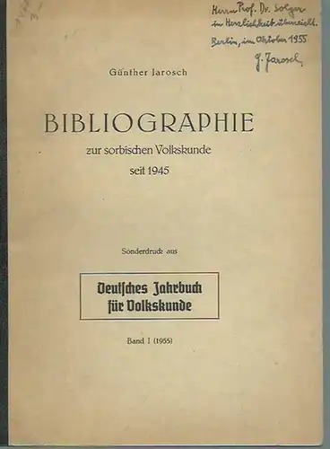 Jarosch, Günther: Bibliographie zur sorbischen Volkskunde seit 1945. Sonderdruck aus 'Deutsches Jahrbuch für Volkskunde' Band 1, Jahrgang 1955. 