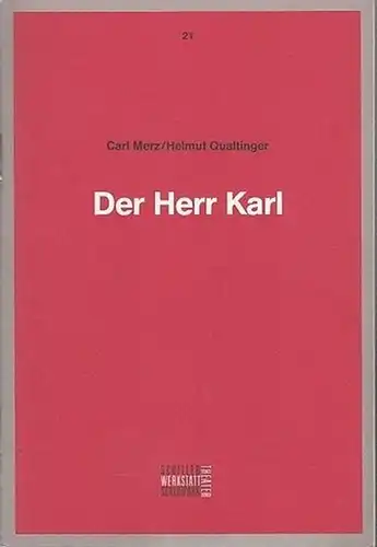 Carl Merz /Helmut Qualtinger / Schiller-Theater Berlin / Hrsg. Staatliche Schauspielbühnen Berlin: Der Herr Karl. Programmbuch  Nr. 21. 1991 / 1992. 