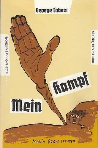George Tabori , Farce / Deutsch von Ursula Tabori-Grützmacher. Heft 3. DDR- Erstaufführung 1990 Maxim Gorki Theater. - Thomas Langhoff (Regie): Mein Kampf.  Schauspieler...