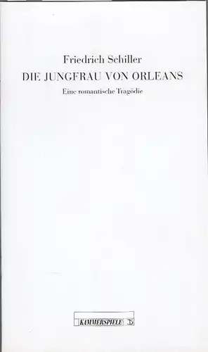 Friedrich Schiller.  Deutsches Theater und Kammerspiele Berlin. Intendant Thomas Langhoff.  Spielzeit  1998 / 1999: Die Jungfrau von Orleans. Eine romantische Tragödie...