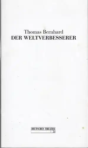 Thomas Bernhard  Deutsches Theater Berlin. Intendant Thomas Langhoff.  Spielzeit  1997 / 1998: Der Weltverbesserer.  Regie/ Bühnenbild :Johannes Schütz.  Kostüme :...