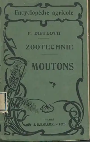 Diffloth, Paul: Moutons. Zootechnie. France - Etranger. Introduction par P. Regnard. (= Encyclopedie agricole). 