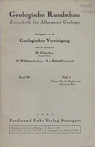 Geologische Rundschau. -  H. Cloos / O. Wilckens / S. v. Bubnoff  (Hauptred.). - H. Cloos / Otto Pratje / Hans Füchtbauer /...