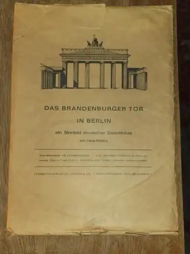 Ebeling, Hans: Das Brandenburger Tor in Berlin - ein Sinnbild deutscher Geschichte. 2 Teile komplett (= Arbeitsmittel für den neuzeitlichen Geschichtsunterricht). 