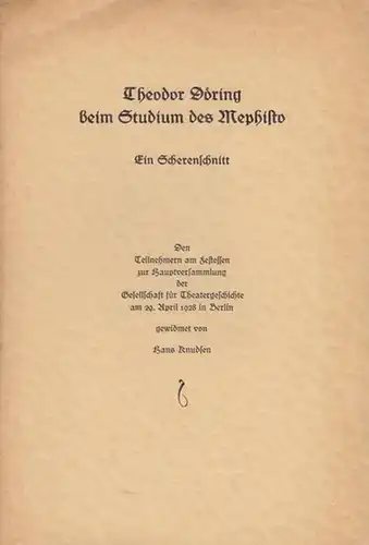 Doering, Theodor. - Hans Knudsen: Theodor Döring beim Studium des Mephisto. Ein Scherenschnitt. Den Teilnehmern am Festessen zur Hauptversammlung der Gesellschaft für Theatergeschichte am 29. April 1928 in Berlin gewidmet von Hans Knudsen. 