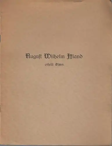 Knudsen, Hans. - Satori - Neumann, Bruno Th. - Iffland, August Wilhelm. - Unruh, Walter: August Wilhelm Iffland erteilt Eizes. Faksimile eines handschriftlichen Briefes. 