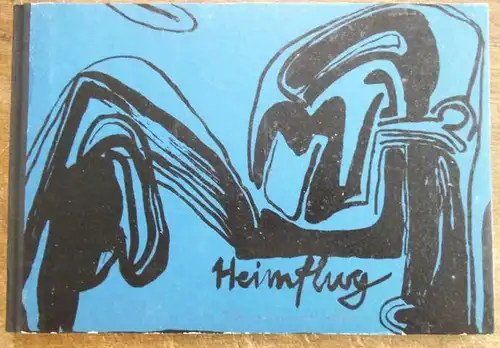 Siewert, F(rank) (Illustrationen) / Bernhardt, Rolf (Text). - Hrsg.: Maximilian Barck: Heimflug. Mit 10 Graphiken von F. Siewert. 