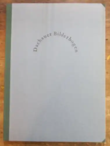 Eberlein, Klaus (12 Holzschnitte): Dachauer Bilderbogen. Mit Gedichten von Hans Carossa, Max Dingler, Franz von Kobell, Franz Graf Pocci, Georg Queri, Wugg Retzer, Eugen Roth, Oda Schaefer, Karl Stieler, Ludwig Thoma und 12 Originalholzschnitten von Klaus