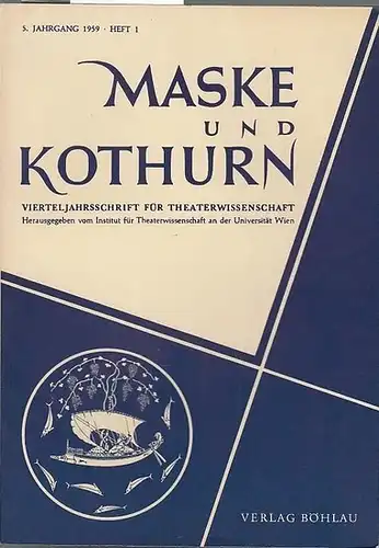 Maske und Kothurn. - Hrsg. vom Institut für Theaterwisschenschaft, von Prof. Dr. Heinz Kindermann  an der Universität Wien: Maske und Kothurn.  5. Jahrgang...