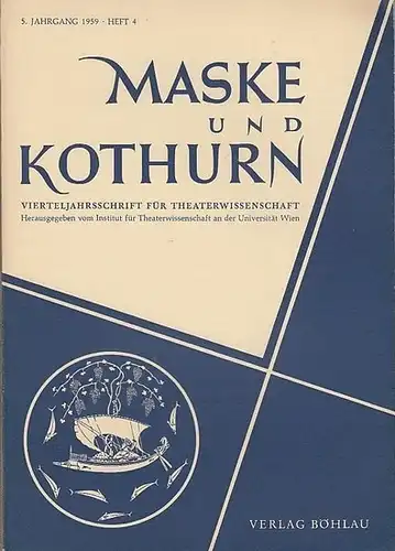 Maske und Kothurn. - Hrsg. vom Institut für Theaterwisschenschaft, von Prof. Dr. Heinz Kindermann  an der Universität Wien: Maske und Kothurn.  5. Jahrgang...