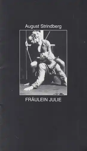 Berliner Kammerspiele. Werkraum.  August Strindberg: Spielzeit 2000 / 2001. Fräulein Julie. Ein naturalistisches Trauerspiel. Deutsch von Hansjörg Betschart.  Spielleitung   Götz Schubert.. 