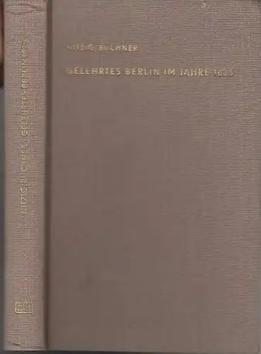 Gelehrtes Berlin. - Hitzig, Julius Eduard / Büchner, Karl (Hrsg): Gelehrtes Berlin im Jahre 1825.  Verzeichnis im Jahre 1825 in Berlin lebender Schriftsteller und...