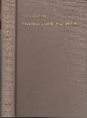 Gelehrtes Berlin.   Hitzig, Julius Eduard / Büchner, Karl (Hrsg): Gelehrtes Berlin im Jahre 1825.  Verzeichnis im Jahre 1825 in Berlin lebender Schriftsteller.. 