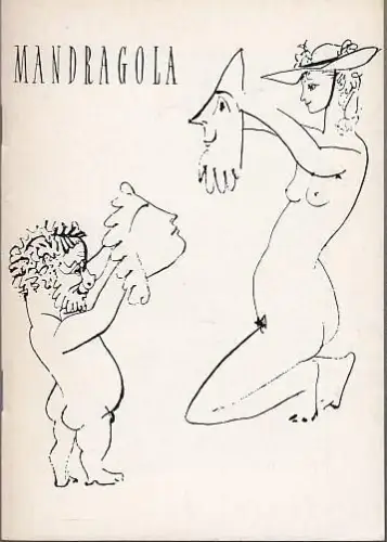 Mandragola.   Macchiavellis Renaissancekomödie. Musikalische  Neufassung  der Tribüne : Texte : Volker v.Törne.  Musik / Musikalische Leitung : Horst A. Hass.. 