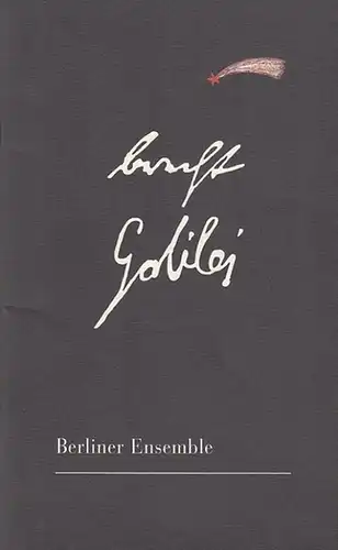 Berliner Ensemble. Bertolt Brecht: Leben des Galilei. Schauspiel. Mitarbeit Margarete Steffin. Hefte 13. Spielzeit   1997 / 98.   Regie  B.K.Tragelehn...
