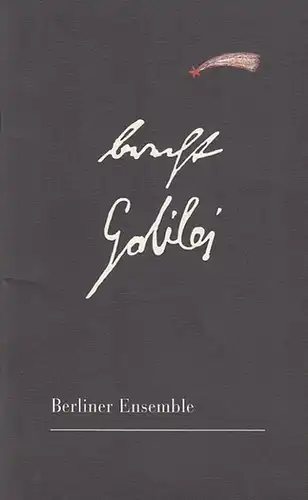 Berliner Ensemble. Bertolt Brecht: Leben des Galilei. Schauspiel. Mitarbeit Margarete Steffin. Hefte 13. Spielzeit   1997 / 98.   Regie  B.K.Tragelehn..