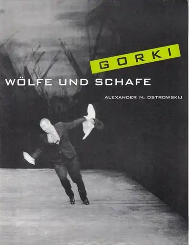 Programmheft und -zettel. Hrsg.  Maxim Gorki Theater.  Alexander N. Ostrowskij. Komödie: Wölfe und Schafe.  Komödie.   Spielzeit 2002 / 2003...