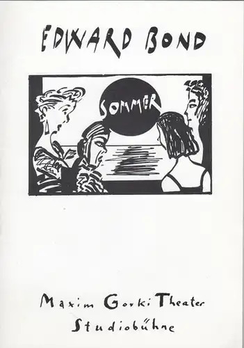 Programmheft und  zettel. Hrsg.  Maxim Gorki Theater. Studiobühne.  Edward Bond.  Intendant Albert Hetterle: Sommer.  Spielzeit 1993. Regie  Carl Hermann.. 