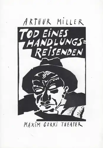 Programmheft und  zettel. Hrsg.  Maxim Gorki Theater. Arthur Miller  Intendant Albert Hetterle: Tod eines Handlungsreisenden. Spielzeit 1991 / 1992. Regie  Siegfried..