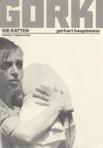 Programmheft und  zettel. Hrsg.  Maxim Gorki Theater.  Gerhart Hauptmann. Intendant Bernd Wilms: Die Ratten. Berliner Tragikomödie.  Spielzeit 1996 / 1997..