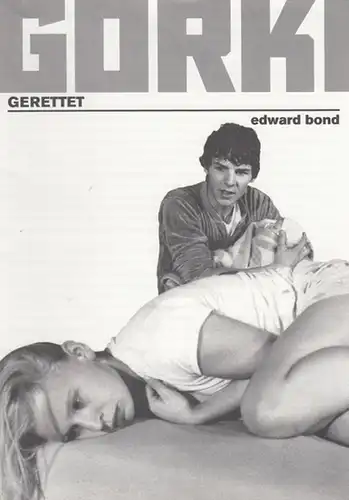 Programmheft und  zettel. Hrsg.  Maxim Gorki Theater. Edward Bond..  Intendant Bernd Wilms: Gerettet.  Spielzeit  2000 / 2001. Regie  Grazyna..