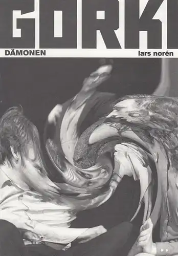 Programmheft und -zettel. Hrsg.  Maxim Gorki Theater. Lars Noren.  Intendant Bernd Wilms: Dämonen.   Spielzeit 2000 / 2001.  Regie Peter Wittenberg...