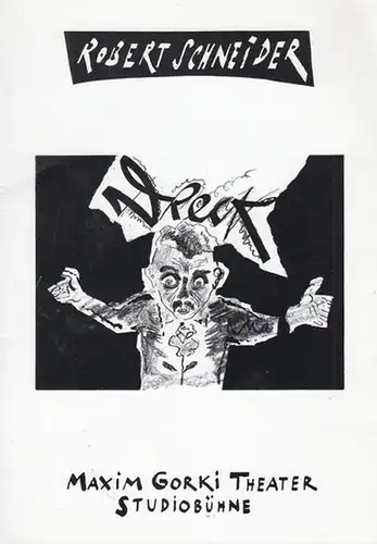Programmheft und -zettel. Hrsg.  Maxim Gorki Theater.  Robert Schneider.  Intendant Albert Hetterle: Dreck.   Spielzeit 1993 / 1994.  Regie...