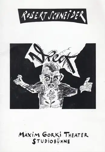 Programmheft und  zettel. Hrsg.  Maxim Gorki Theater.  Robert Schneider.  Intendant Albert Hetterle: Dreck.   Spielzeit 1993 / 1994.  Regie..