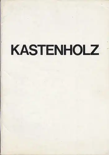 Kastenholz, Bernd: Kastenholz. Mit Texten von Arthur Loosli, Hanspeter Stahlberger, Kurt Ulrich, Th. Bell, M. Malzanini, Rosemarie Richter, Ruedi Sütterlin, Rosel Schaefer, Herbert Maier und Heidi Sütterlin. 