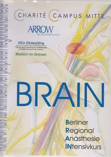 Berliner RegionalAnästhesie - Charité Campus Mitte - Arrow Deutschland: BRAIN - Berliner Regional Anästhesie INtensivkurs-  Skripte zum Hands-on Kurs Regionalanästhesie a, 24. und 25. April 2004. 