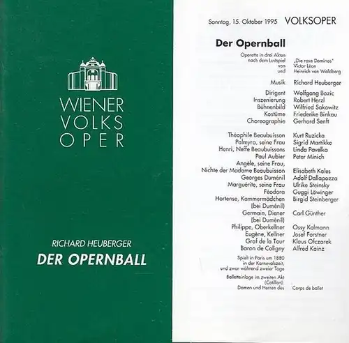 Der Opernball.   Spielzeit  1994 / 1995. Direktor Ioan Holender. Inszenierung  Robert Herzl.   Bühne /  Kostüme  W.Sakowitz / Friederike Binkau.  Dramaturgie   .  Darsteller  Kurt Ruzicka / Sigrid Martikke / Linda Pavelka u.a