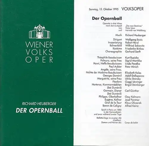 Wiener Volksoper.  Direktion Ioan Holender. Victor Leon / Heinrich von Waldberg. Musik Richard Heuberger: Der Opernball.   Spielzeit  1994 / 1995. Direktor...