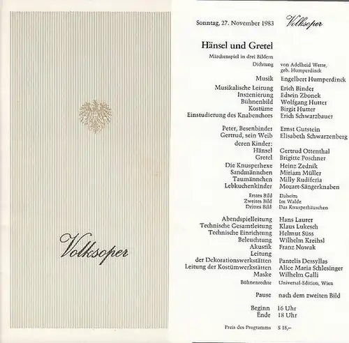 Volksoper Wien.  Dichtung von Adelheid Wette geb. Humperdinck.   Musik Engelbert Humperdinck: Hänsel und Gretel.  Märchenspiel in 3 Bildern .  Spielzeit..