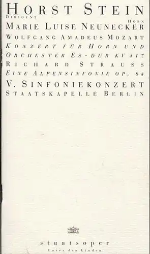 Staatskapelle   Berlin.   Mozart / Richard Strauss: V. Sinfoniekonzert : Konzert für Horn und Orchester Es-Dur KV 417   und...