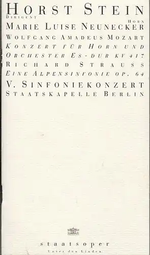 V. Sinfoniekonzert : Konzert für Horn und Orchester Es-Dur KV 417   und   Eine Alpensinfonie Op.64.   Spielzeit  1992 / 1993. Generalmusikdirektor Daniel Barenboim.   Intendant Georg Quander.  Dirigent Horst Stein.  Horn Marie Luise Neunecker