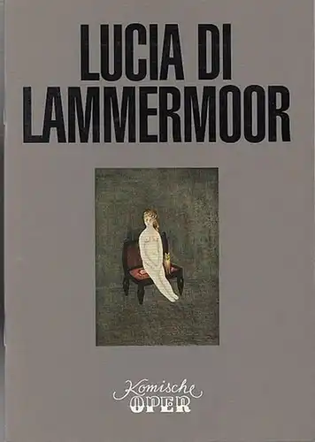 Komische Oper Berlin. Intendant Albert Kost.  Trext Salvatore Cammarano.  Musik von Gaetano Donizetti: Lusia di Lammermoor. Oper in 3 Akten.  Spielzeit 1996.. 