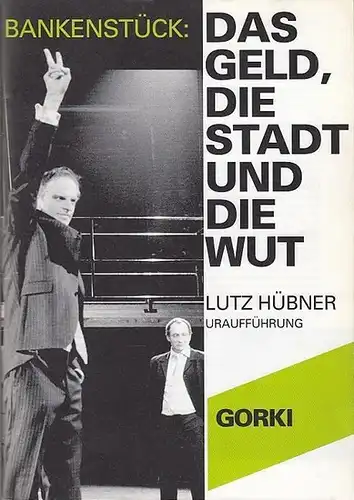 Maxim Gorki Theater Berlin.   Lutz Hübner: Bankenstück : Das Geld, die Stadt und die Wut.   Spielzeit 2003 / 2004.  Indendant...