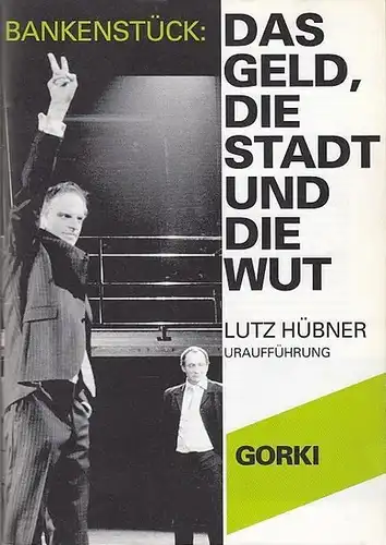 Maxim Gorki Theater Berlin.   Lutz Hübner: Bankenstück : Das Geld, die Stadt und die Wut.   Spielzeit 2003 / 2004.  Indendant.. 