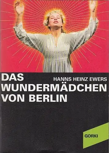 Maxim Gorki Theater Berlin.  Hanns Heinz Ewers: Das Wundermädchen von Berlin.   Spielzeit 2004 / 2005.    Intendant  Volker Hesse.. 