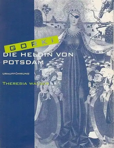 Maxim Gorki Theater Berlin.  Theresia Walser: Die Heldin von Potsdam. 50.  Spielzeit 2001 / 2002.   Intendant / Regie Volker Hesse.. 